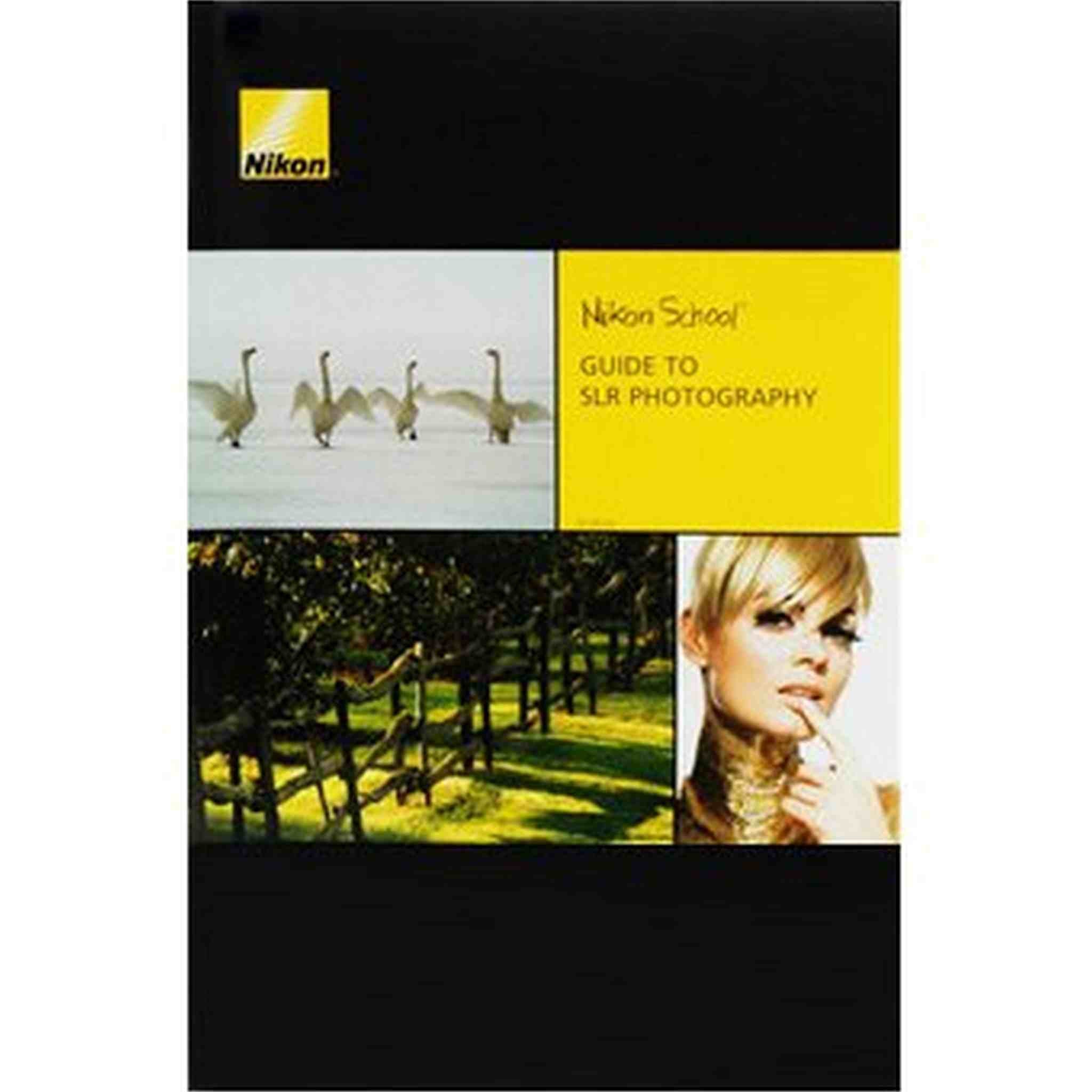 Nikon School: Guide Book to Digital SLR Photography Paper Back Edition Nikon